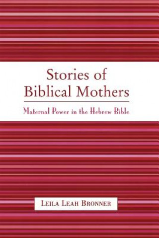 Livre Stories of Biblical Mothers Leila Leah Bronner