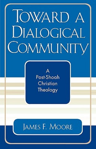 Könyv Toward a Dialogical Community James F. Moore