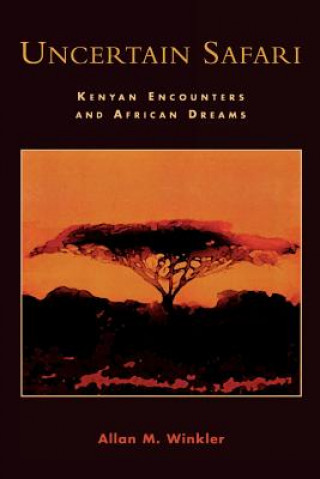 Книга Uncertain Safari Allan M. Winkler