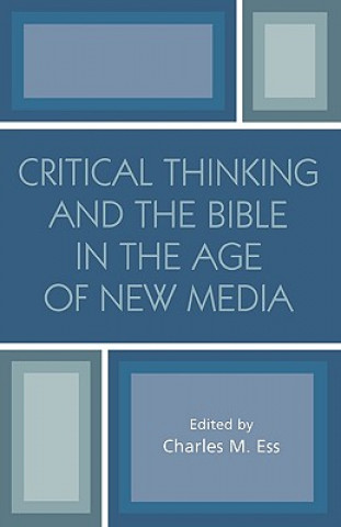 Buch Critical Thinking and the Bible in the Age of New Media Charles Seditorr Ess