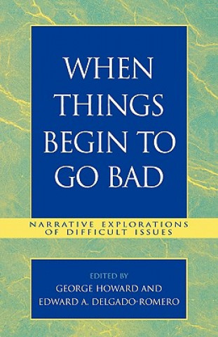 Kniha When Things Begin to Go Bad Edward A. Delgado-Romero