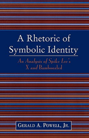 Könyv Rhetoric of Symbolic Identity Gerald A. Powell