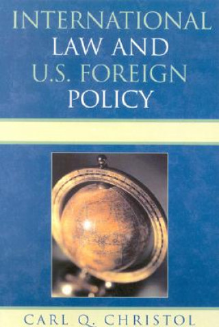 Книга International Law and U.S. Foreign Policy Carl Q. Christol