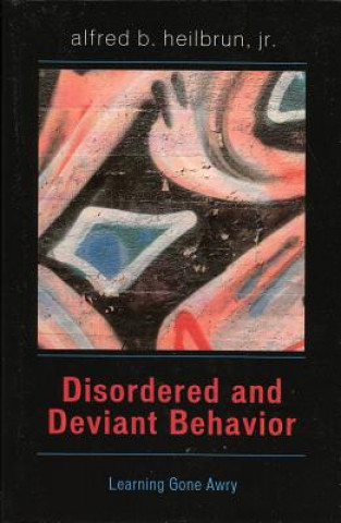 Книга Disordered and Deviant Behavior Alfred B. Heilbrun