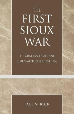 Boek First Sioux War Paul N. Beck