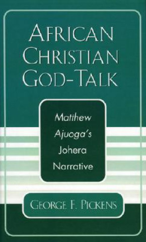 Книга African Christian God-Talk George F. Pickens