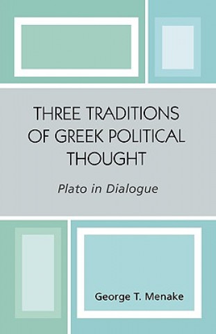 Carte Three Traditions of Greek Political Thought George T. Menake