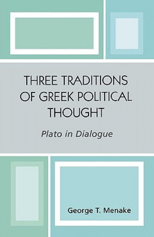 Kniha Three Traditions of Greek Political Thought George T. Menake