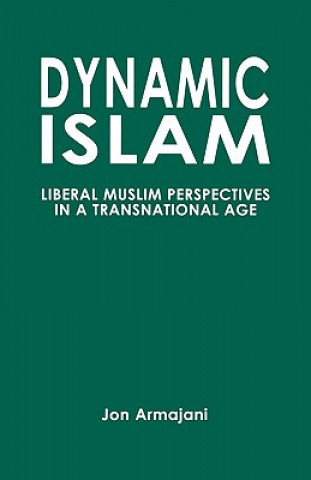 Kniha Dynamic Islam Jon Armajani