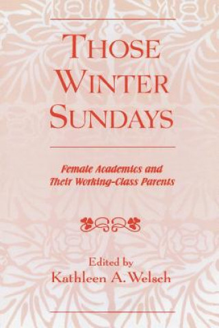 Książka Those Winter Sundays Kathleen A. Welsch