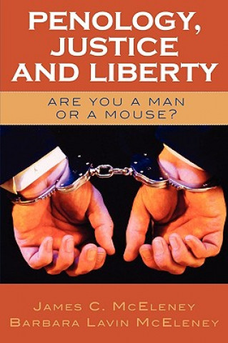 Könyv Penology, Justice and Liberty James C. McEleney