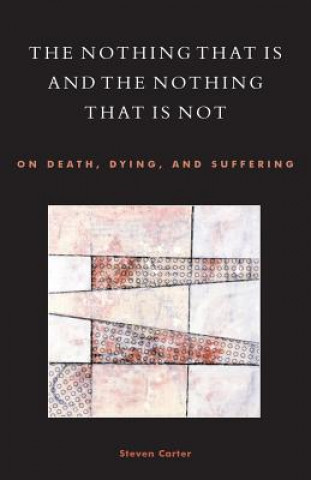 Libro Nothing That Is and the Nothing That Is Not Steven Carter