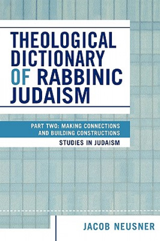Книга Theological Dictionary of Rabbinic Judaism Jacob Neusner