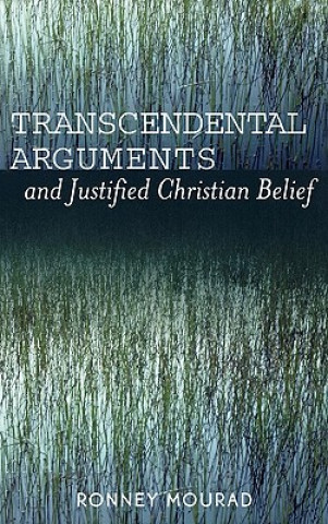 Carte Transcendental Arguments and Justified Christian Belief Ronney Mourad