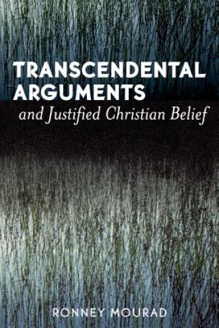 Carte Transcendental Arguments and Justified Christian Belief Ronney Mourad