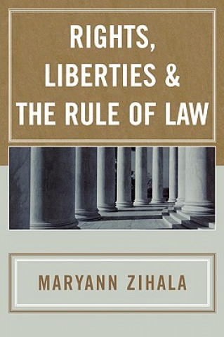 Kniha Rights, Liberties & the Rule of Law Maryann Zihala