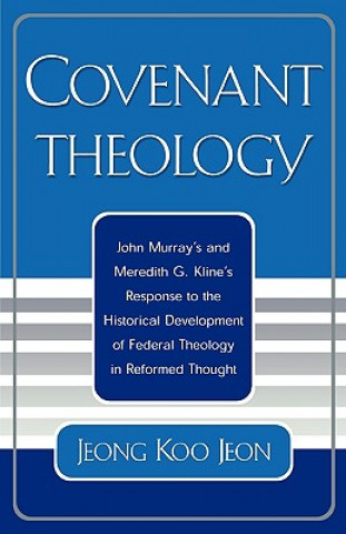 Könyv Covenant Theology Jeong Koo Jeon