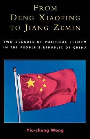 Livre From Deng Xiaoping to Jiang Zemin Yiu-Chung Wong