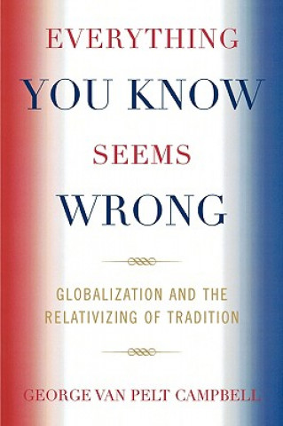Knjiga Everything You Know Seems Wrong George van Pelt Campbell