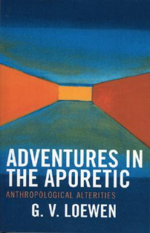 Knjiga Adventures in the Aporetic G.V. Loewen