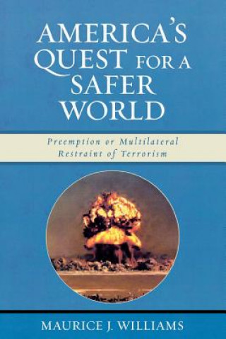 Könyv America's Quest for A Safer World Maurice J. Williams