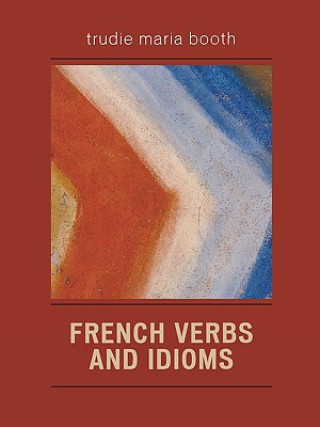 Kniha French Verbs and Idioms Trudie Maria Booth