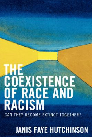 Kniha Coexistence of Race and Racism Janis Faye Hutchinson