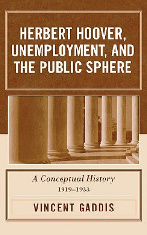 Carte Herbert Hoover, Unemployment, and the Public Sphere Mary O. Furner