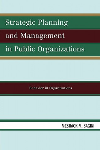 Carte Strategic Planning and Management in Public Organizations Meshack M. Sagini