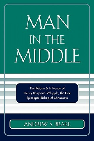 Книга Man in the Middle Andrew S. Brake