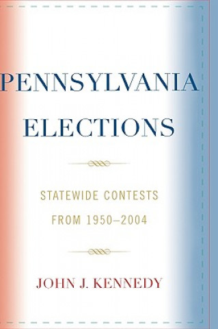 Könyv Pennsylvania Elections John J. Kennedy