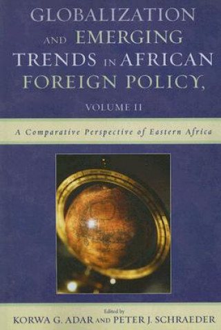 Kniha Globalization and Emerging Trends in African Foreign Policy Korwa G. Adar