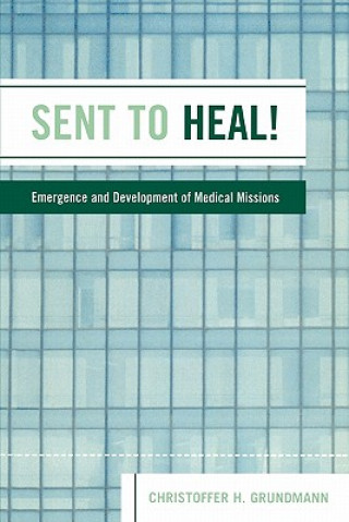Kniha Sent to Heal! Christoffer H. Grundmann