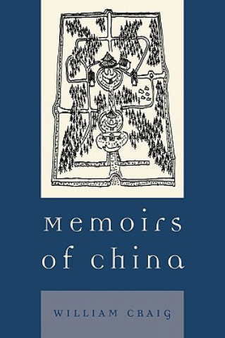 Kniha Memoirs of China William Craig