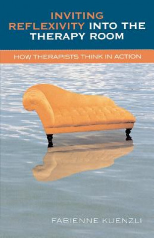 Книга Inviting Reflexivity into the Therapy Room Fabienne Kuenzli