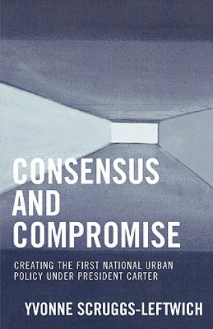 Carte Consensus and Compromise Yvonne Scruggs-Leftwich