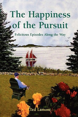 Knjiga Happiness of the Pursuit Edward M. Lamont