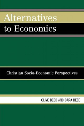 Kniha Alternatives to Economics Clive Beed