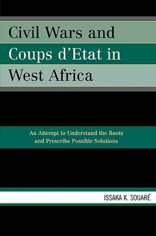 Książka Civil Wars and Coups d'Etat in West Africa Issaka K. Souare