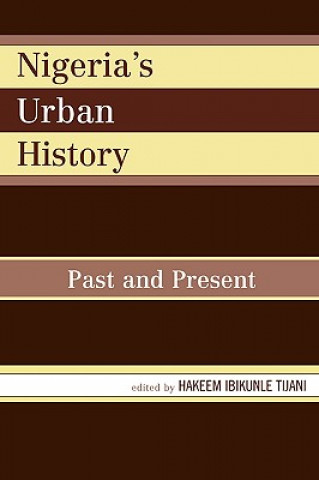 Könyv Nigeria's Urban History Hakeem Ibikunle Tijani