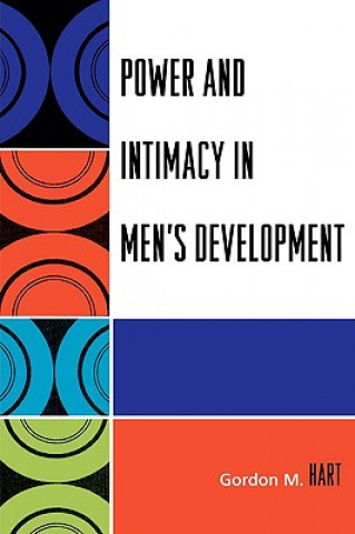 Книга Power and Intimacy in Men's Development Gordon M. Hart