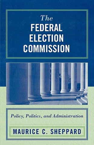 Könyv Federal Election Commission Maurice C. Sheppard