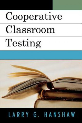 Carte Cooperative Classroom Testing Larry G. Hanshaw