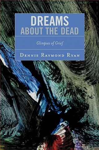 Knjiga Dreams about the Dead Dennis Raymond Ryan