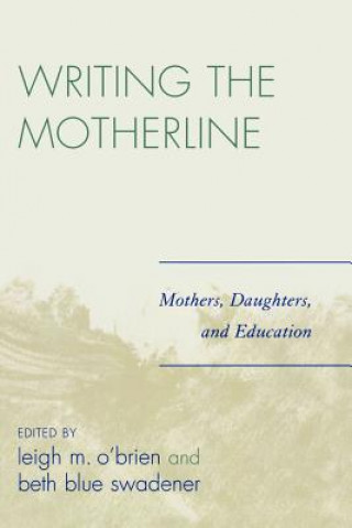 Buch Writing the Motherline Leigh M. O'Brien