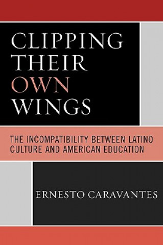 Könyv Clipping Their Own Wings Ernesto Caravantes