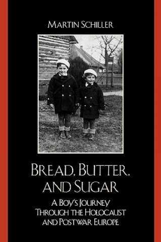 Книга Bread, Butter, and Sugar Martin Schiller