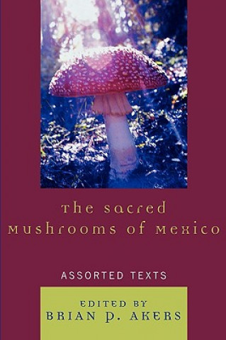 Carte Sacred Mushrooms of Mexico Brian Akers