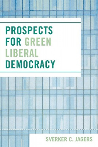 Kniha Prospects for Green Liberal Democracy Sverker C. Jagers