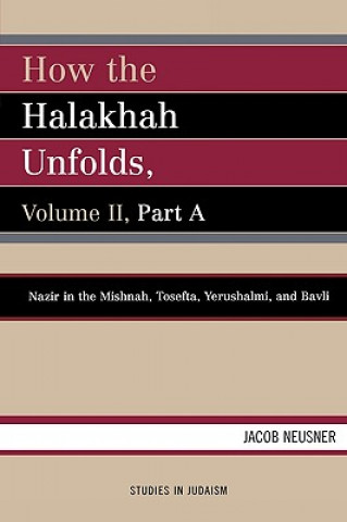 Kniha How the Halakhah Unfolds Jacob Neusner